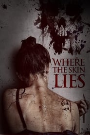 Where the Skin Lies (2017) 