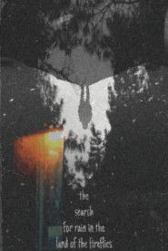 The Search for Rain in the Land of the Fireflies