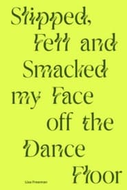 Slipped, Fell and Smacked My Face off The Dance Floor