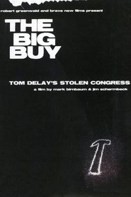 Poster The Big Buy: Tom DeLay's Stolen Congress 2006