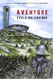 Poster Aventure Cyclo Balkanique 2018