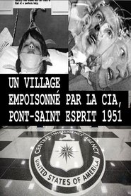Un village empoisonné par la CIA ? Pont-Saint-Esprit - 1951) Un village empoisonné par la CIA ? Pont-Saint-Esprit - 1951 (2015)