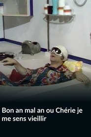 Poster for Bon an mal ou Chérie je me sens vieillir