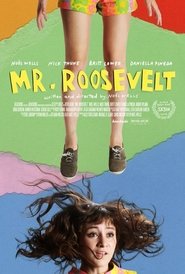 Mr. Roosevelt 2017 Stream Gratis