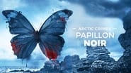 Arctic Crimes : Papillon noir en streaming