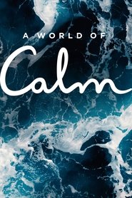 Full Cast of A World of Calm