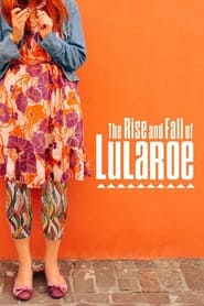The Rise and Fall of Lularoe movie