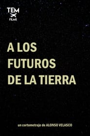 A los futuros de la tierra (2021)