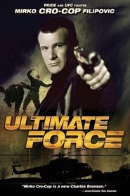 Ultimate Force (2005) Ultimate Force (2005) HD