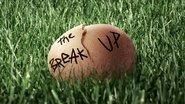 The Break Up