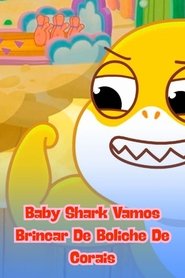 Baby Shark Vamos Brincar de Boliche de Corais
