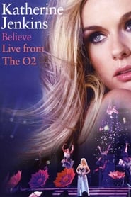 Katherine Jenkins: Believe Live from the O2