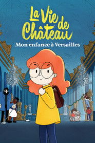 La Vie de château : Mon enfance à Versailles