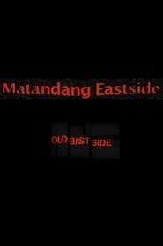 Poster Matandang East Side