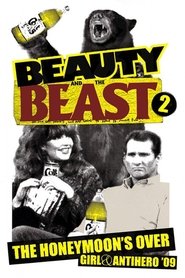 Poster Girl & Antihero: Beauty and the Beast 2 (The Honeymoon's Over) 2009