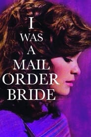 Full Cast of I Was a Mail Order Bride