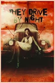 They Drive by Night постер