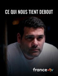 Ce Qui Nous Tient Debout постер