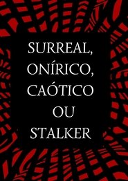 Surreal, Onírico, Caótico) Surreal, Onírico, Caótico (2022)