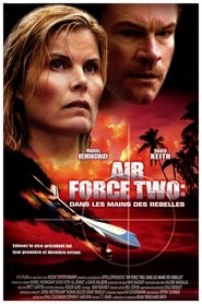 Regarder Air Force Two - dans les mains des rebelles en streaming – FILMVF