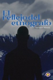 El reflejo del etnógrafo