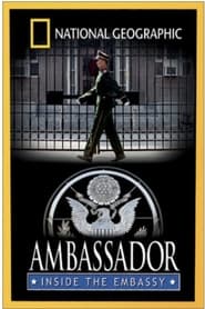 National Geographic - Ambassador: Inside the Embassy