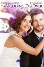 The Wedding Do Over (2018) The Wedding Do Over (2018)
