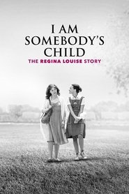 I Am Somebody’s Child: The Regina Louise Story