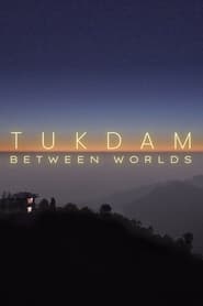 Poster Tukdam – Between Worlds