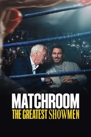 Matchroom: The Greatest Showmen Matchroom: The Greatest Showmen
