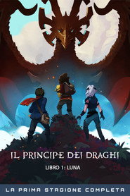 Locandina di Il principe dei draghi Libro 1: Luna