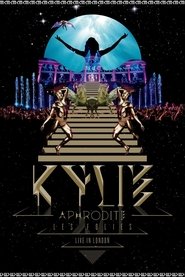 Kylie Minogue: Aphrodite Les Folies Live in London 映画 ストリーミング - 映画 ダウンロード