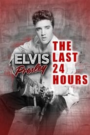 The Last 24 Hours: Elvis Presley постер