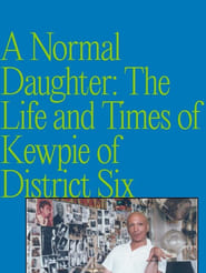 Poster A Normal Daughter: The Life and Times of Kewpie of District Six