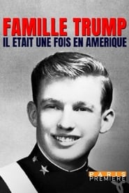Poster Famille Trump : il était une fois en Amérique