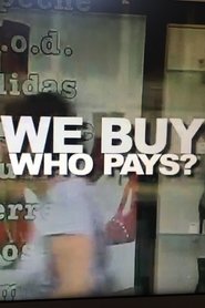 مشاهدة فيلم We Buy, Who Pays? 2002 مترجم بجودة عالية