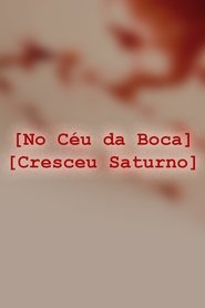 No Céu da Boca Cresceu Saturno) No Céu da Boca Cresceu Saturno (2014)