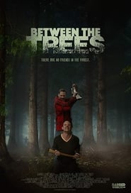 Between the Trees (2018) online ελληνικοί υπότιτλοι