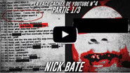 Le cauchemar « NICK BATE » - La FACE CACHÉE de YOUTUBE #4 - PARTIE 1/3 - Findings N°83
