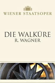 Die Walküre - Wiener Staatsoper