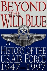 Beyond the Wild Blue - A History of the USAF