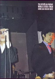 Thee Michelle Gun Elephant - WORLD STEREO LYNCH～DOWN LOAD ROCKIN'MOVIE