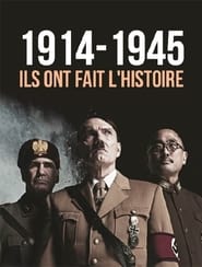 1914-1945, ils ont fait l'Histoire