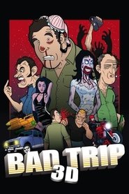 Bad Trip 3D streaming