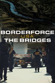 Borderforce USA: The Bridges (2019)