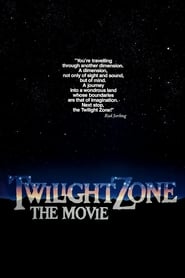 Twilight Zone the Movie: The Movie / Επόμενος σταθμός – Η ζώνη του Λυκόφωτος