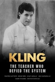 Kling: A Teacher Who Defied The System streaming