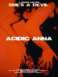مشاهدة فيلم Acidic Anna 2022 مترجم أون لاين بجودة عالية