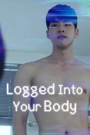 Logged Into Your Body (2025)