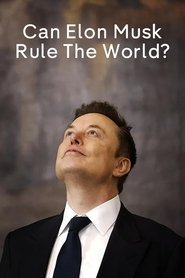 Can Elon Musk Rule the World? (2025)